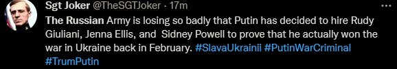 The Russian army is losing so badly that Putin has decided to hire Rudy Giuliani, Jenna Ellis, and Sidney Powell to prove that he actually won the war in Ukraine back in February