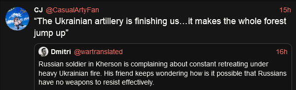 Russian soldier in Kherson is complaining about constant retreating under heavy Ukrainian fire. 'The Ukrainian artillery is finishing us... it makes the whole forest jump up.'