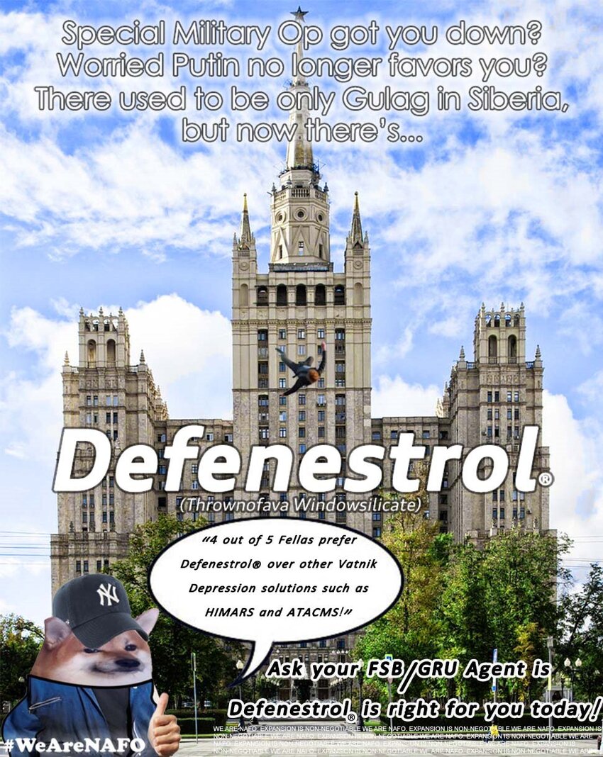 4 out of 5 fellas prefer Defenestrol over other Vatnik Depression solutions such as HIMARS!