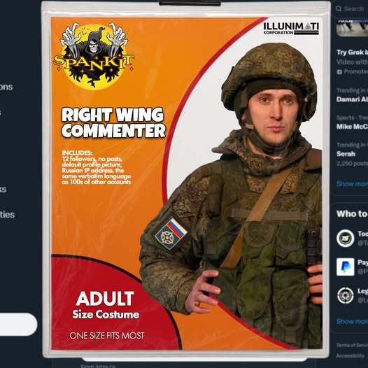 Halloween costume for a right-wing commenter. Includes 12 followers, no pants, default profile picture, Russian IP address, the same verbatim language as 100s of other accounts.