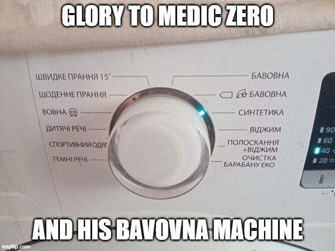 A Ukrainian washing machine, captioned 'Glory to Medic Zero and his bavovna machine!' (The machine is on the bavovna (cotton) cycle.)