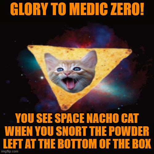 Glory to Medic Zero! You see Space Nacho cat when you snort the powder left at the bottom of the box.