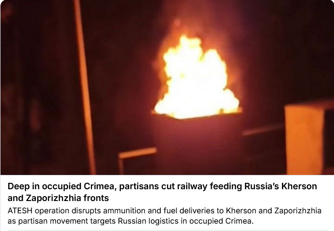 Deep in occupied Crimea, partisans cut railway feeding Russia's Kherson and Zaporizhzhia fronts. (picture of fire.)