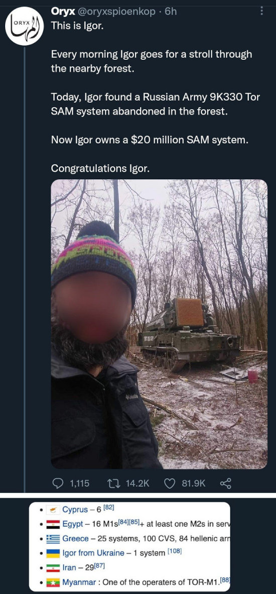 Every morning Igor goes for a stroll through the nearby forest. Today, Igor found a Russian Army 9K330 Tor SAM system abandoned in the forest. Now Igor owns a $20 million SAM system. Congratulations Igor.