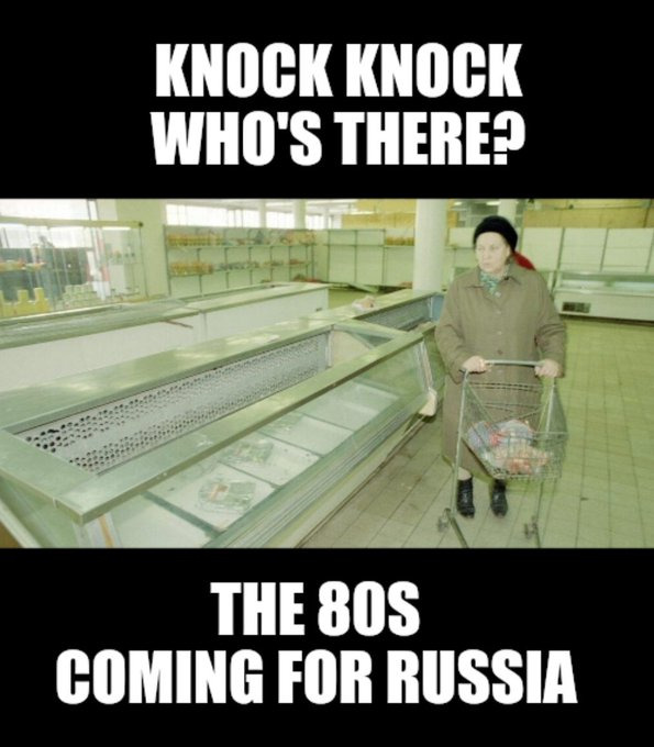 Russian looks at empty shelves, caption 'Knock knock, who's there? The 80s coming for Russia.'