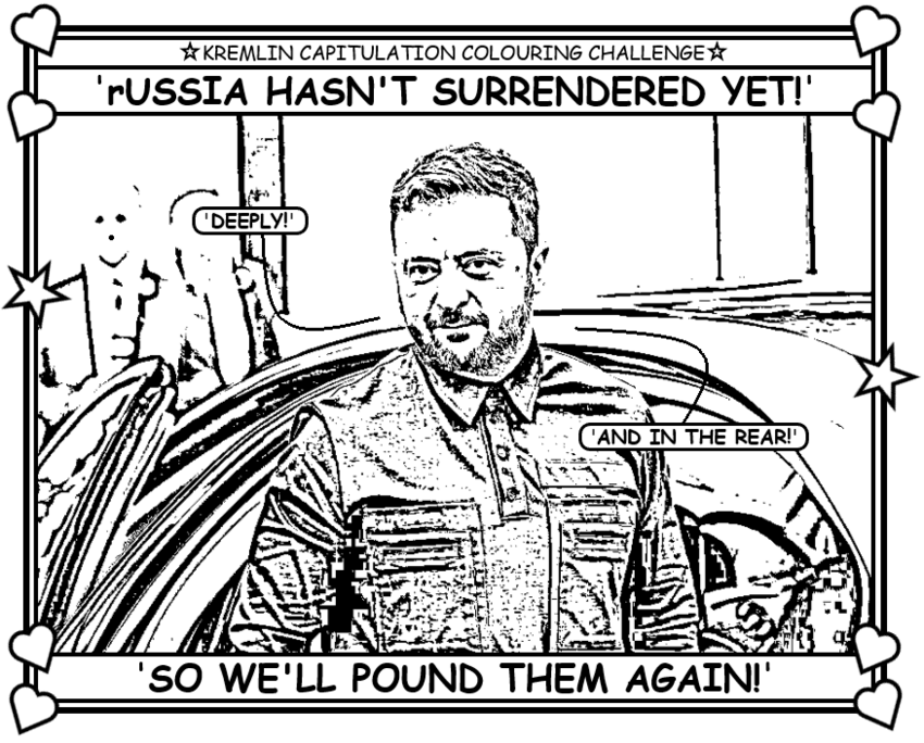 Coloring book page where Zelenskyy says, 'Russia hasn't surrendered yet, so we'll pound them again!'